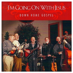 I'm Going On With Jesus - Down Home Gospel (CD)