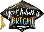 Your Future Is Bright Grad Cap Foil Balloon