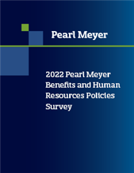 The 2022 Pearl Meyer Benefits and Human Resources Policies Survey