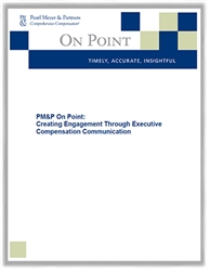 PM&P On Point: Creating Engagement Through Executive Compensation Communication