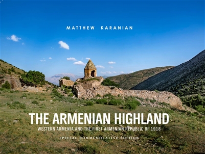 The Armenian Highland: Western Armenia and the First Armenian Republic of 1918 Hardcover â€“ April 15, 2019