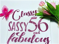 Classy Sassy 56 and Fabulous
