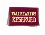 Velvet "Reserved Pallbearer" Seat Signs