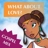 Sheet Music Track 19 What about Love? Gospel Re-Mix - Friends and Heroes