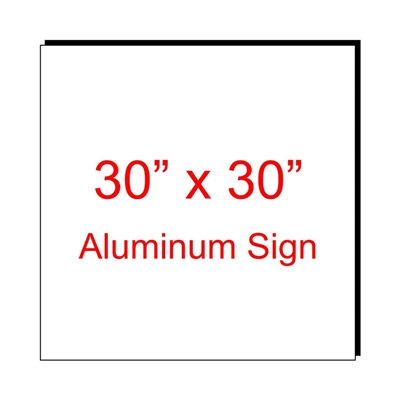 30" x 30" Custom Aluminum Sign