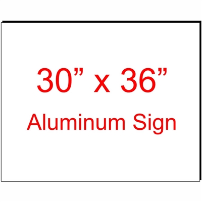 30" x 36" Custom Aluminum Sign
