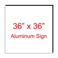 36" x 36" Custom Aluminum Sign