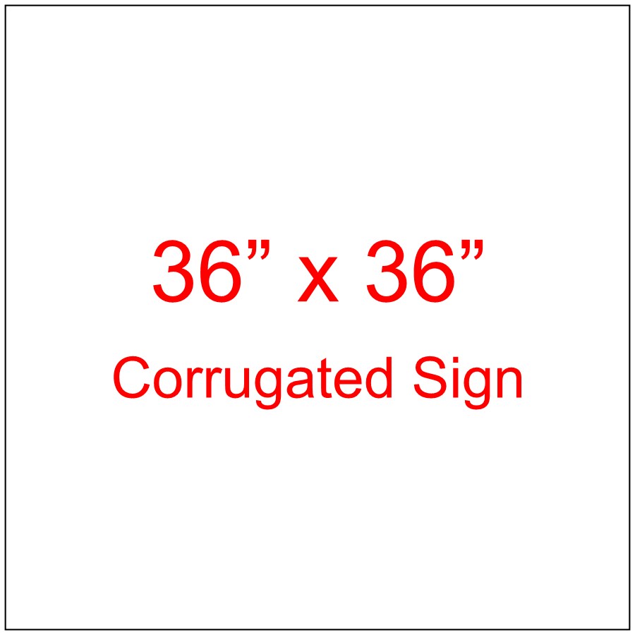 36" x 36" Custom Coroplast Yard Sign
