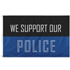We Support the Police Flag â€“ 3' x 5' Nylon with Header & Grommets
