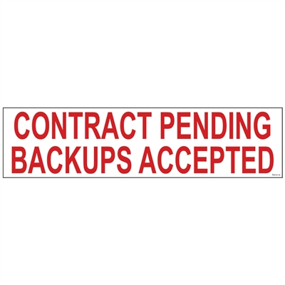 CONTRACT PENDING BACKUPS ACCEPTED 6" x 24"  Sign Rider