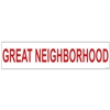GREAT NEIGHBORHOOD 6" x 24"  Sign Rider