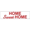 HOME SWEET HOME 6" x 24"  Sign Rider