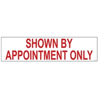 SHOWN BY APPOINTMENT ONLY 6" x 24"  Sign Rider