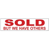 SOLD BUT WE HAVE OTHERS  6" x 24"  Sign Rider