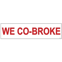 WE CO-BROKE 6" x 24"  Sign Rider
