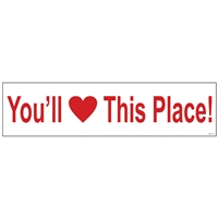 YOU'LL LOVE THIS PLACE 6" x 24"  Sign Rider