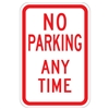 No Parking Any Time Sign - Durable Reflective Aluminum Traffic Sign