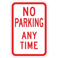 No Parking Any Time Sign - Durable Reflective Aluminum Traffic Sign