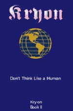 <html><body><h2><span style="font-size:14px;">KRYON BOOK TWO</span><br />Don't Think Like a Human<br /><span style="font-size:14px;">by Lee Carroll</span></h2></body></html>