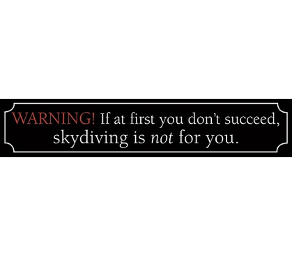 Funny College Student Perspective - Warning: Don't Fail At Skydiving - Funny Tin Sign