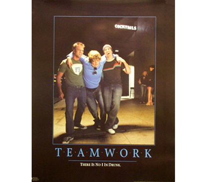 College Life Poster - TEAMWORK - No I in Drunk - Add Some Humor To Dorm Life