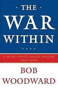 The War Within: A Secret White House History 2006-2008 Hardcover