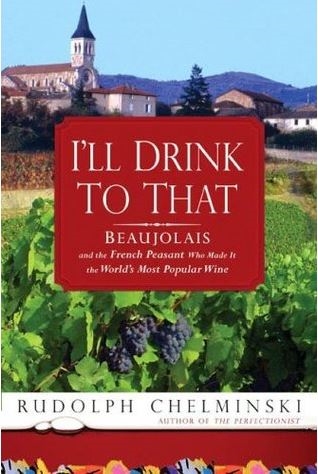 I'll Drink to That: Beaujolais and the French Peasant
