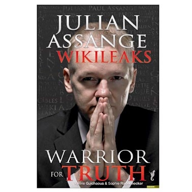 Julian Assange Wikileaks: Warrior for Truth