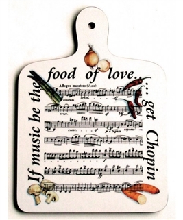 If Music Be The Food... Chopping Board