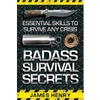 BADASS SURVIVAL SECRETS BOOK