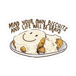 MIND YOUR OWN BISCUITS STICKER