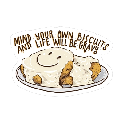 MIND YOUR OWN BISCUITS STICKER