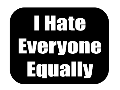 I Hate Everyone Equally - 3x2.25 inch Sticker