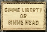 PATCH GIMME LIBERTY OR GIMME HEAD