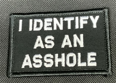 PATCH I IDENTIFY AS AN ASSHOLE