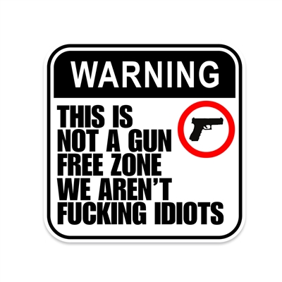 NOT A GUN FREE ZONE STICKER