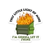 THIS LITTLE LIGHT OF MINE DUMPSTER STICKER