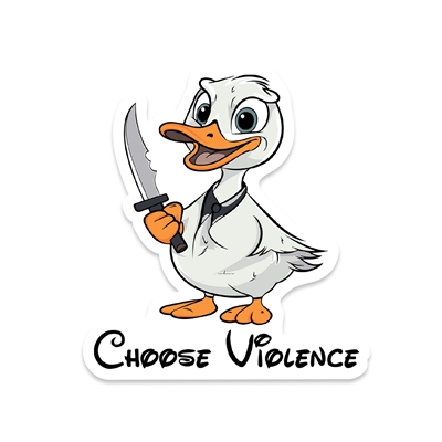 CHOOSE VIOLENCE DUCK STICKER
