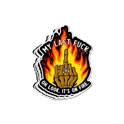 LAST FUCK IS ON FIRE DECAL