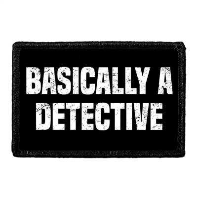 BASICALLY A DETECTIVE PATCH