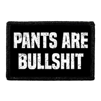 PANTS ARE BULLSHIT PATCH