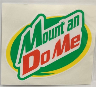 MOUNT AND DEW ME STICKER