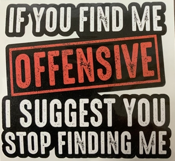 IF YOU FIND ME OFFENSIVE STICKER