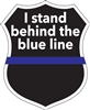 STAND BEHIND THE BLUE LINE DECAL