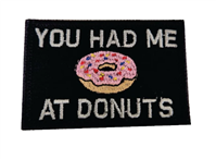 You Had Me At Donuts - 2x3 Velcro Patch