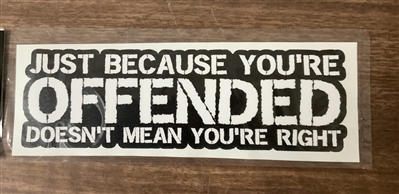 YOU'RE OFFENDED STICKER