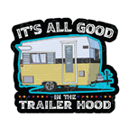 IT'S ALL GOOD IN THE TRAILER HOOD STICKER