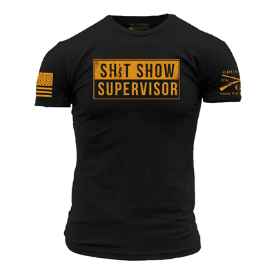 GRUNT STYLE - SHIT SHOW SUPERVISOR