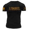 GRUNT STYLE I FIX SHIT TEE