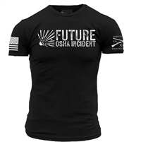 GRUNT STYLE FUTURE OSHA INCIDENT TEE